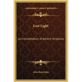 Lost Light: An Interpretation of Ancient Scriptures