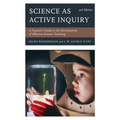 Science as Active Inquiry: A Teacher's Guide to the Development of Effective Science Teaching