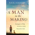 Man in the Making: Strategies to Help Your Son Succeed in Life