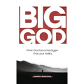 Big God: When God becomes bigger than your reality