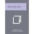 Always There Is God