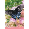 Promises on Velvet Wings: Poems of Faith, Family, Friends, and Fun