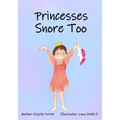 Princesses Snore Too