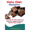 Keto Diet Desserts: Ketogenic Diet Desserts That You MUST Prepare Before Any Other!