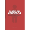 El hijo del vendedor: Hereda el ADN implacable de un cerrador de ventas