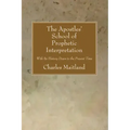 The Apostles' School of Prophetic Interpretation