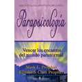 Parapsicologia: Vencer los encantos del mundo paranormal