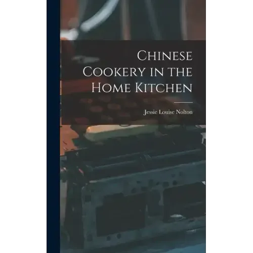 Chinese Cookery in the Home Kitchen