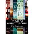 Poems of Inspector Chen: The poems in the present collection are compiled chronologically, to be more specific, in the order of their appearanc