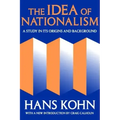 The Idea of Nationalism: A Study in Its Origins and Background