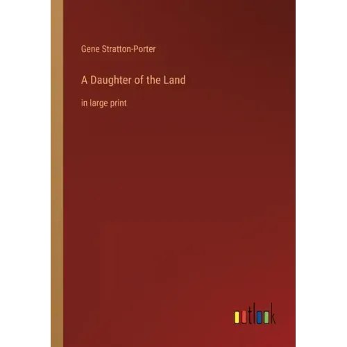 A Daughter of the Land: in large print