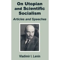V. I. Lenin On Utopian and Scientific Socialism: Articles and Speeches