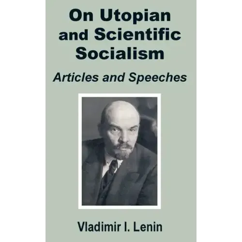 V. I. Lenin On Utopian and Scientific Socialism: Articles and Speeches