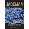 Jackman: The Courage of Captain William Jackman, One of Newfoundland's Greatest Heroes
