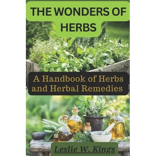 The Wonders of Herbs: A Handbook of Herbs and Herbal Remedies