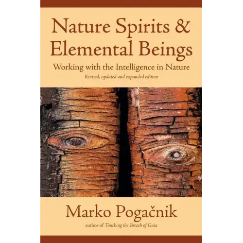 Nature Spirits & Elemental Beings: Working with the Intelligence in Nature