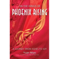 On the Wings of Phoenix Rising: A Journey from Ashes to Joy