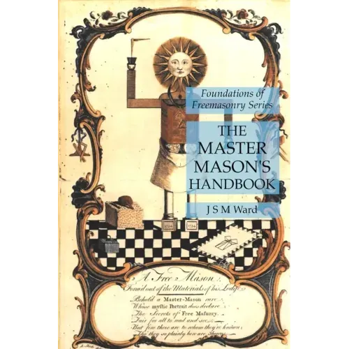 The Master Mason's Handbook: Foundations of Freemasonry Series