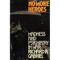 No More Heroes: Madness and Psychiatry in War