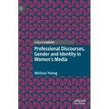 Professional Discourses, Gender and Identity in Women's Media