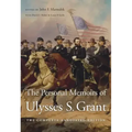 The Personal Memoirs of Ulysses S. Grant: The Complete Annotated Edition