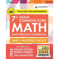 7th Grade Common Core Math: Daily Practice Workbook - Part I: Multiple Choice 1000+ Practice Questions and Video Explanations Argo Brothers (Commo