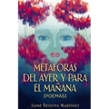 Metáforas del ayer y para el mañana: Poemas