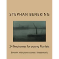 Stephan Beneking: 24 Nocturnes for young Pianists: Beneking: Booklet with piano scores / sheet music of 24 Nocturnes for young Pianists