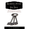 Robbing Peter to Pay Paul: The Usurpation of Jesus and the Original Disciples