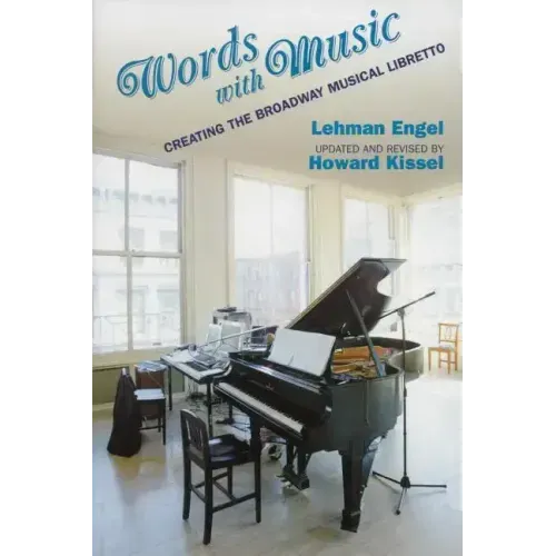 Words with Music: Creating the Broadway Musical Libretto