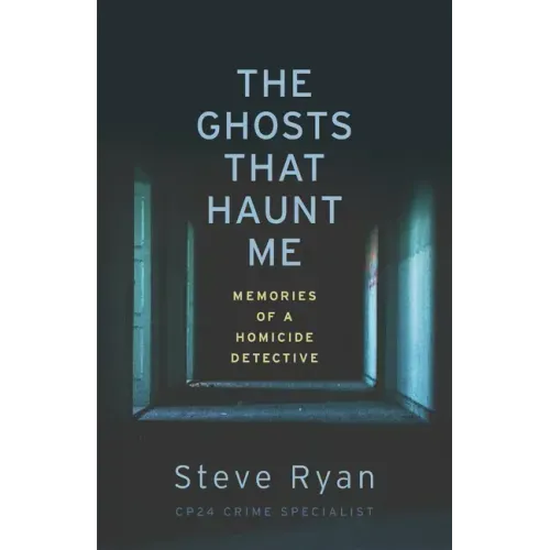 The Ghosts That Haunt Me: Memories of a Homicide Detective