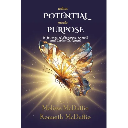 When Potential Meets Purpose: A Journey of Discovery, Growth, and Divine Assignment