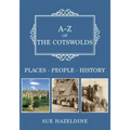 A-Z of the Cotswolds: Places-People-History