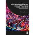 Intersectionality for Social Workers: A Practical Introduction to Theory and Practice