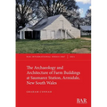 The Archaeology and Architecture of Farm Buildings at Saumarez Station, Armidale, New South Wales