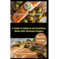 Ileostomy Diet Cookbook: A Guide to Delicious and Nutritious Meals After Ileostomy Surgery
