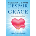 Climbing From Despair to Grace: An Empowerment Ladder for Healing the Hearts of Mothers with Special Needs Children