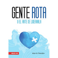 Gente Rota: Y El Arte de Liderarla