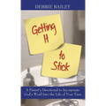 Getting it to Stick: A Parent's Devotional to Incorporate God's Word Into the Life of Your Teen