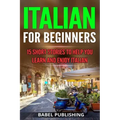 Italian for Beginners: 15 Short Stories to Help you Learn and Enjoy Italian