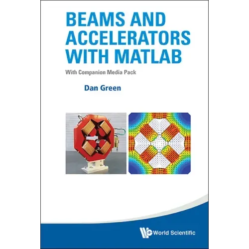 Beams and Accelerators with MATLAB (with Companion Media Pack)