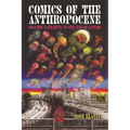 Comics of the Anthropocene: Graphic Narrative at the End of Nature (Hardback)