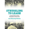 Struggling to Learn: An Intimate History of School Desegregation in South Carolina