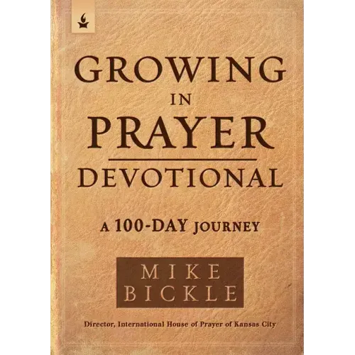 Growing in Prayer Devotional: A 100-Day Journey