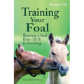 Training Your Foal: Raising a Foal from Birth to Backing by Renate Ettl