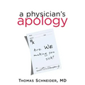 A Physician's Apology: Are We Making You Sick?