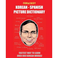 Fun & Easy! Korean - Spanish Picture Dictionary: : Fastest Way to Learn Over 800 Korean Words