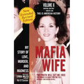 Mafia Wife: Revised Edition My Story of Love, Murder, and Madness