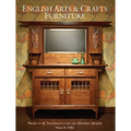 English Arts & Crafts Furniture: Projects & Techniques for the Modern Maker