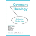 Covenant Theology: A Baptist Distinctive
